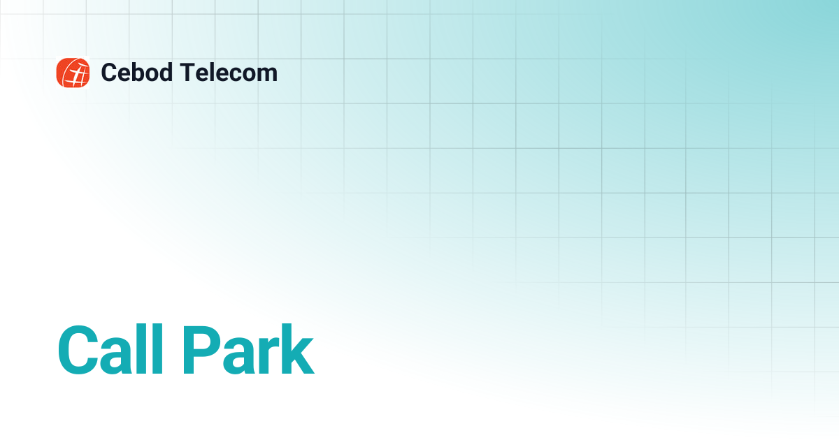 Call Park | Cebod Telecom