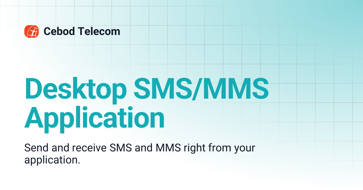 Desktop SMS/MMS Application | Cebod Telecom