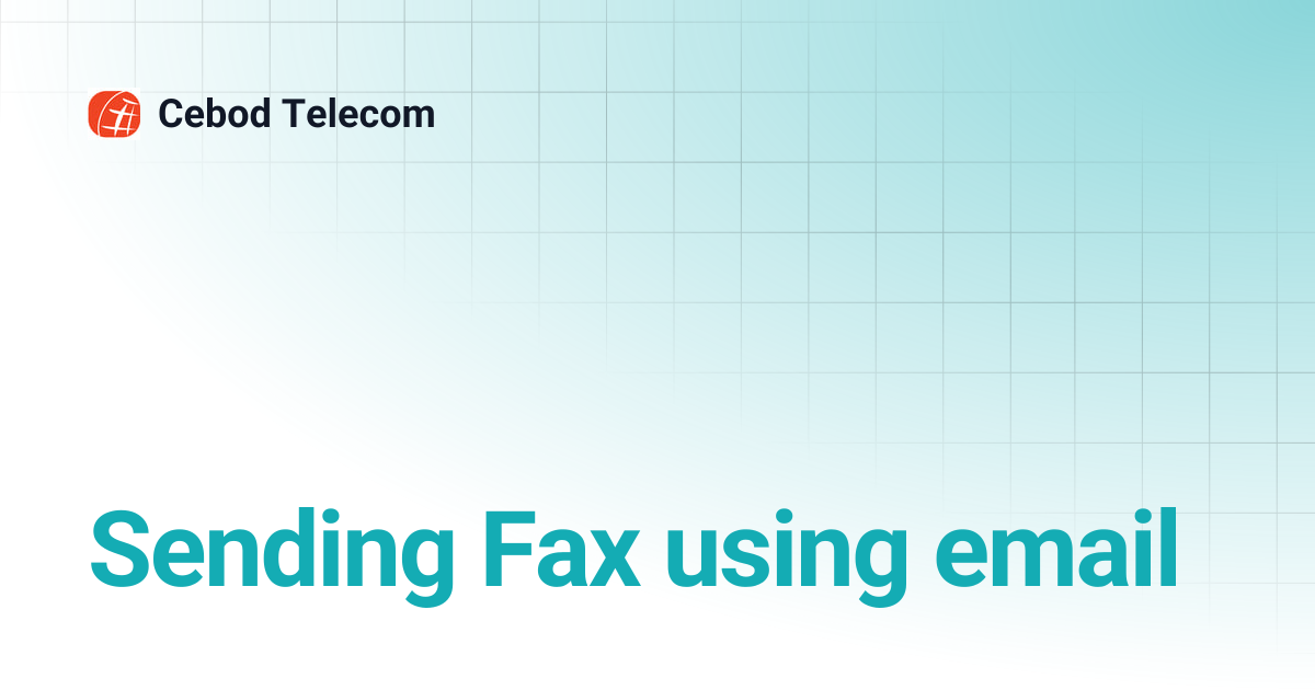 Sending Fax using email | Cebod Telecom