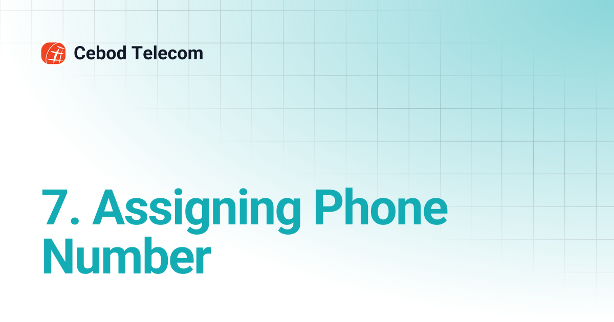 7. Assigning Phone Number | Cebod Telecom